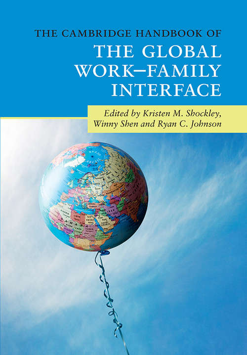 The Cambridge Handbook of the Global Work–Family Interface (Cambridge Handbooks In Psychology )