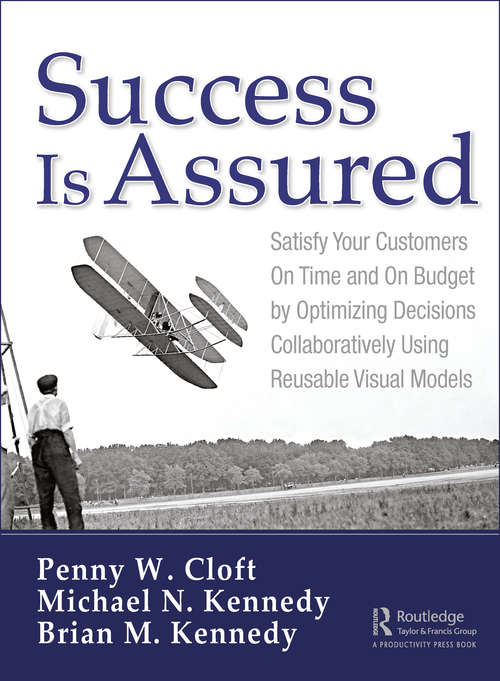 Success is Assured: Satisfy Your Customers On Time and On Budget by Optimizing Decisions Collaboratively Using Reusable Visual Models