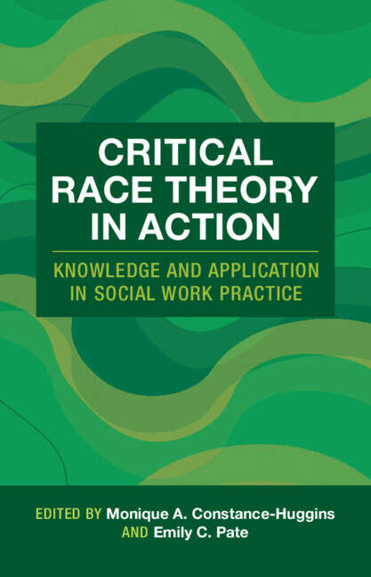 Book cover of Critical Race Theory in Action: Knowledge and Application in Social Work Practice