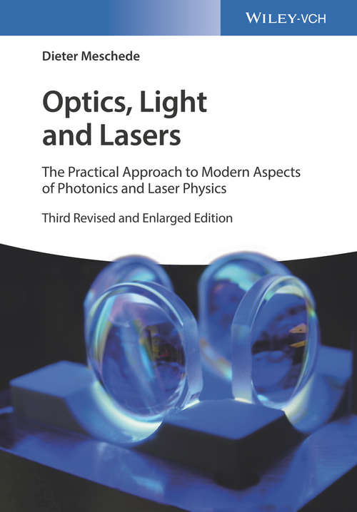 Book cover of Optics, Light and Lasers: The Practical Approach to Modern Aspects of Photonics and Laser Physics
