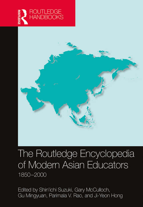 The Routledge Encyclopedia of Modern Asian Educators: 1850–2000