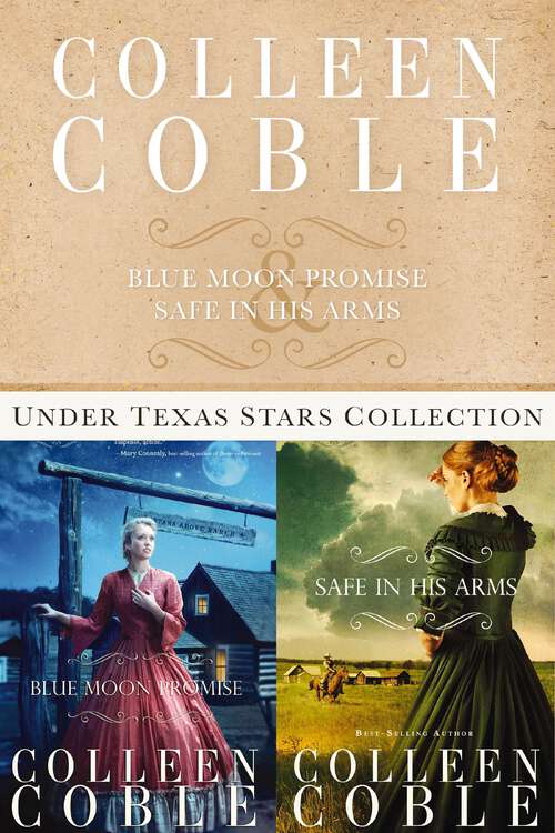 Book cover of The Under Texas Stars Collection: Blue Moon Promise and Safe in His Arms (Under Texas Stars)
