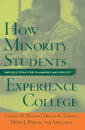 How Minority Students Experience College: Implications for Planning and Policy