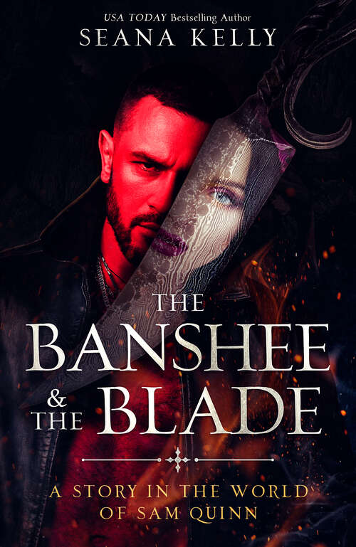 Book cover of The Banshee & the Blade (A Story in the World of Sam Quinn #2)