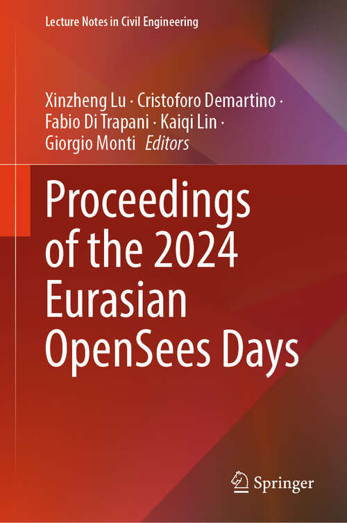 Book cover of Proceedings of the 2024 Eurasian OpenSees Days (Lecture Notes in Civil Engineering #638)