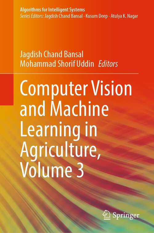 Book cover of Computer Vision and Machine Learning in Agriculture, Volume 3 (1st ed. 2023) (Algorithms for Intelligent Systems)