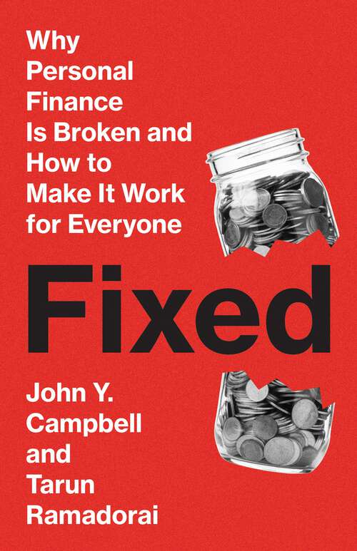 Book cover of Fixed: Why Personal Finance Is Broken and How to Make It Work for Everyone