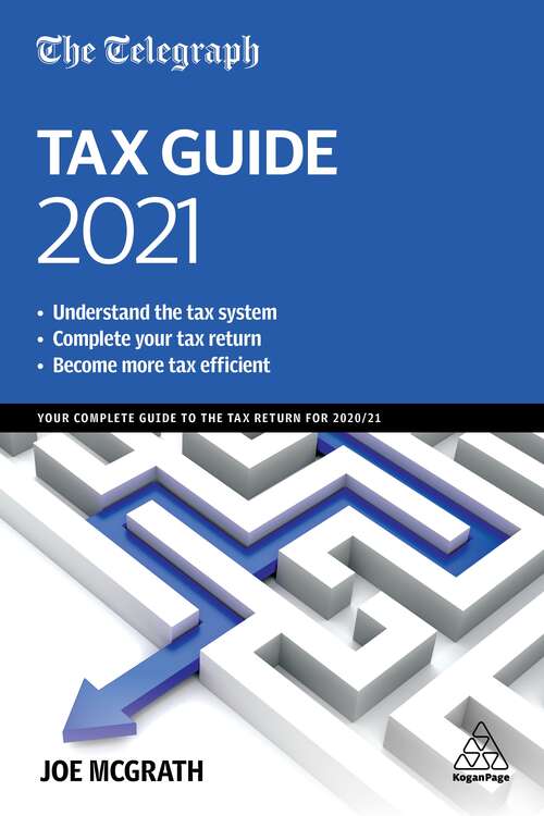 The Telegraph Tax Guide 2021: Your Complete Guide to the Tax Return for 2020/21