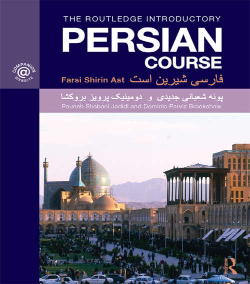 Book cover of The Routledge Introductory Persian Course: Farsi Shirin Ast