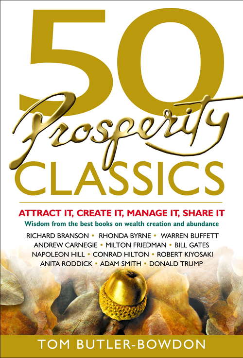50 Prosperity Classics: Attract It, Create It, Manage It, Share It (50 Classics Ser.)