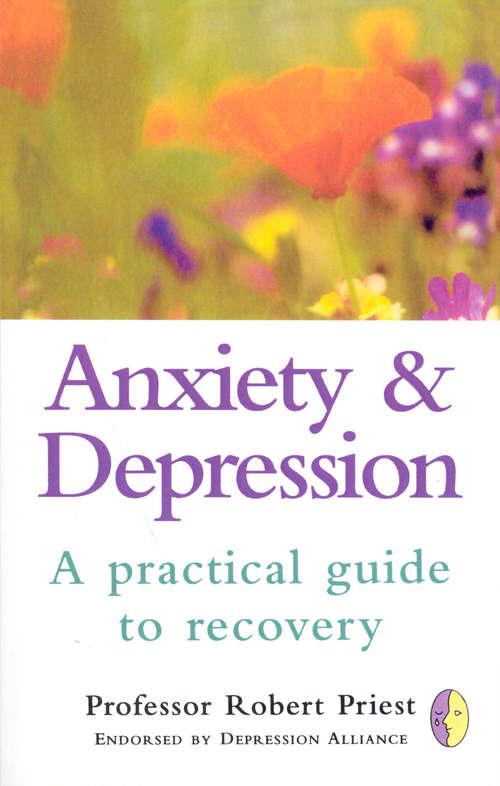 Book cover of Anxiety & Depression: A Practical Guide to Recovery