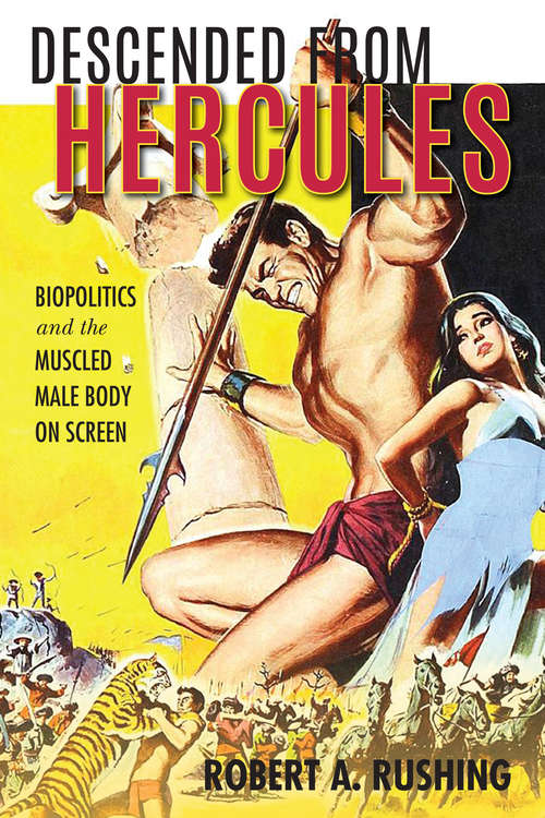 Book cover of Descended from Hercules: Biopolitics and the Muscled Male Body on Screen