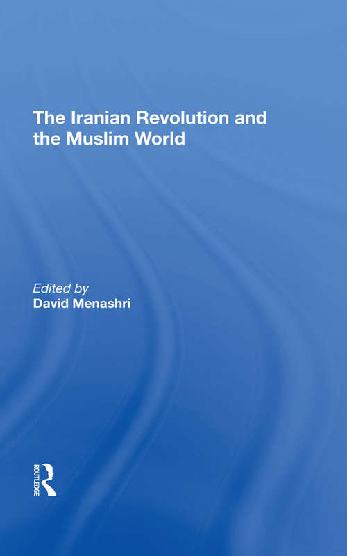 Book cover of The Iranian Revolution And The Muslim World