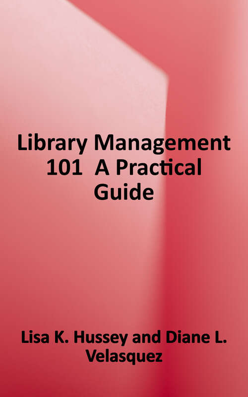 Book cover of Library Management 101: A Practical Guide (Second Edition)
