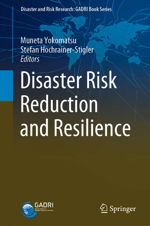 Book cover of Disaster Risk Reduction and Resilience (1st ed. 2020) (Disaster and Risk Research: GADRI Book Series)