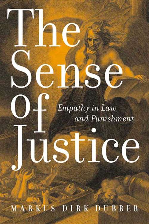 Book cover of The Sense of Justice: Empathy in Law and Punishment (Critical America #71)