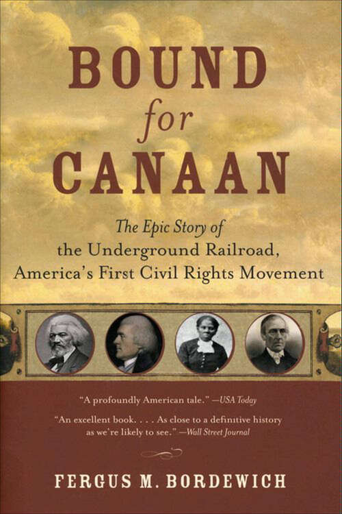Book cover of Bound for Canaan: The Epic Story of the Underground Railroad, America's First Civil Rights Movement