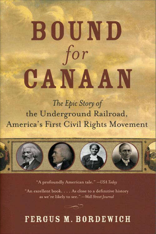 Book cover of Bound for Canaan: The Epic Story of the Underground Railroad, America's First Civil Rights Movement,