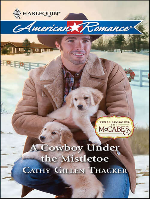Book cover of A Cowboy Under the Mistletoe (Texas Legacies: The McCabes)