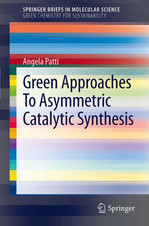 Book cover of Green Approaches To Asymmetric Catalytic Synthesis