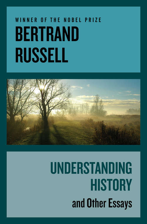Book cover of Understanding History: And Other Essays