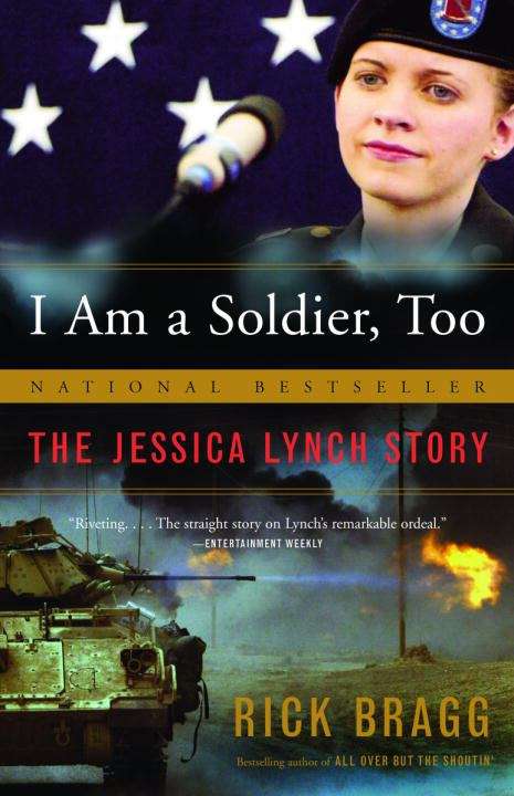 Book cover of I Am a Soldier, Too: The Jessica Lynch Story