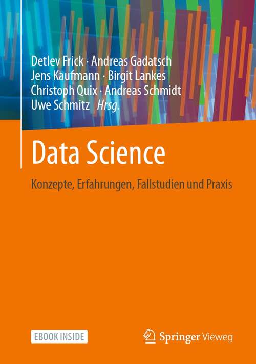 Data Science: Konzepte, Erfahrungen, Fallstudien und Praxis