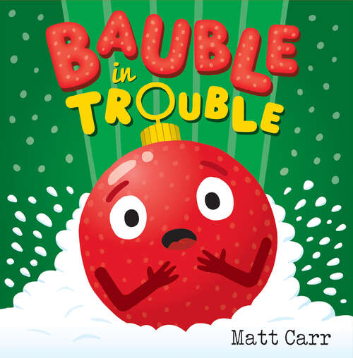 Book cover of Bauble in Trouble: A laugh-out-loud Christmas picture book