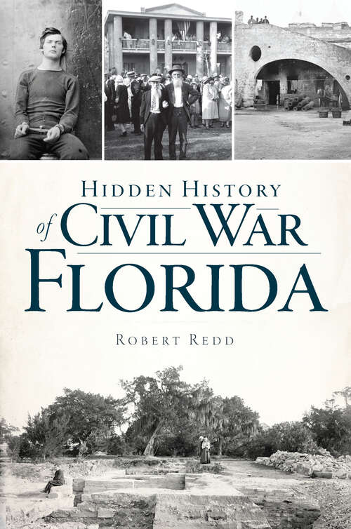 Hidden History of Civil War Florida (Hidden History)