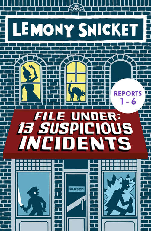 Book cover of File Under: 13 Suspicious Incidents (Reports 1-6)