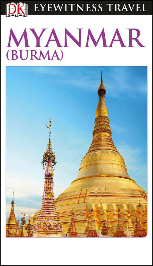 Book cover of DK Eyewitness Travel Guide Myanmar (Travel Guide)
