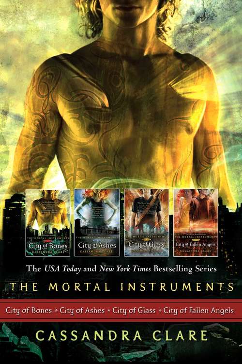 The Mortal Instruments Series: City of Bones; City of Ashes; City of Glass; City of Fallen Angels (The Mortal Instruments #1-4)