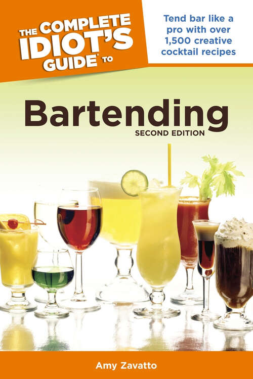 Book cover of The Complete Idiot's Guide to Bartending, 2nd Edition: Tend Bar Like a Pro with Over 1,500 Creative Cocktail Recipes