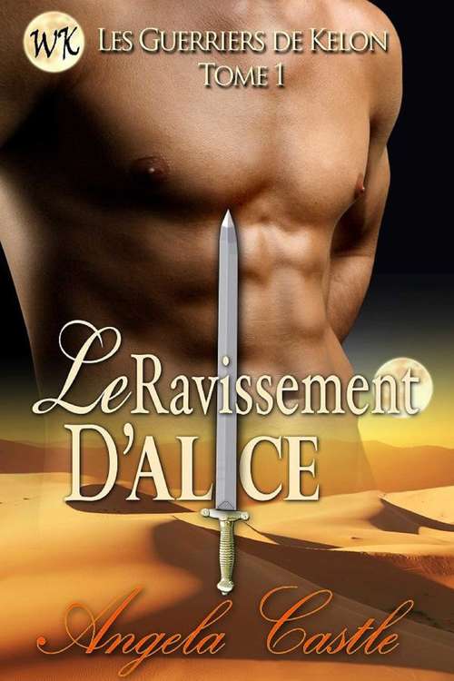 Book cover of Le Ravissement D'Alice (Les Guerries de kalon #1)