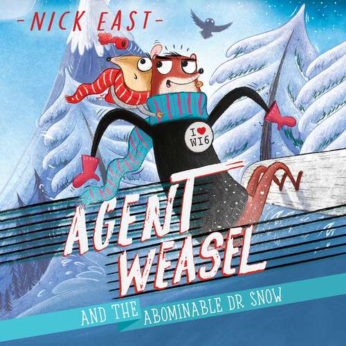 Book cover of Agent Weasel and the Abominable Dr Snow: Book 2 (Agent Weasel #2)