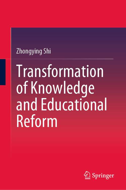 Book cover of Transformation of Knowledge and Educational Reform (1st ed. 2023)