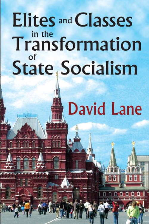 Elites and Classes in the Transformation of State Socialism