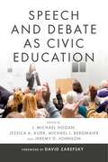Speech and Debate as Civic Education (Rhetoric and Democratic Deliberation #15)