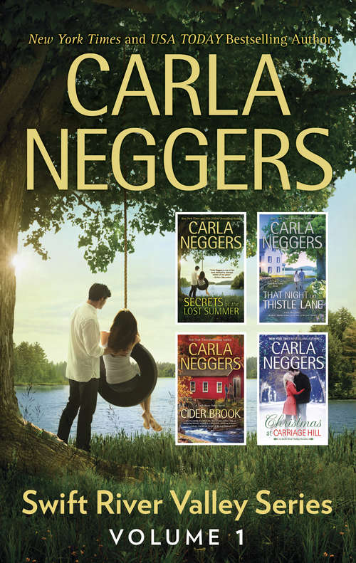 Book cover of Carla Neggers Swift River Valley Series Volume 1: Secrets of the Lost summer\That Night on Thistle Lane\Cider Brook\Christmas at Carriage Hill