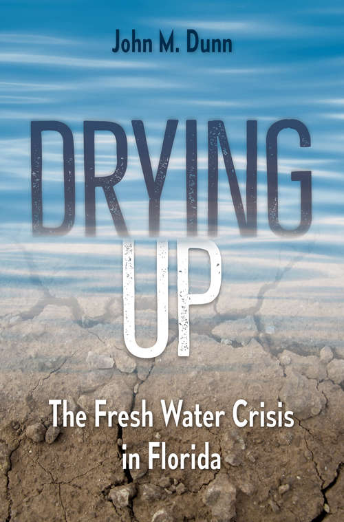 Book cover of Drying Up: The Fresh Water Crisis in Florida