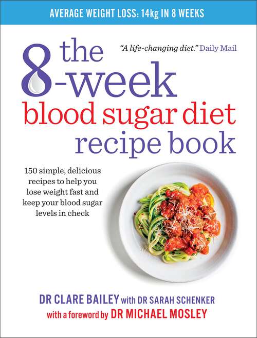 Book cover of The 8-Week Blood Sugar Diet Recipe Book: 150 simple, delicious recipes to help you lose weight fast and keep your blood sugar levels in check