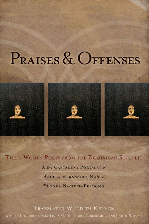Book cover of Praises & Offenses: Three Women Poets from the Dominican Republic (Lannan Translations Selection Series)