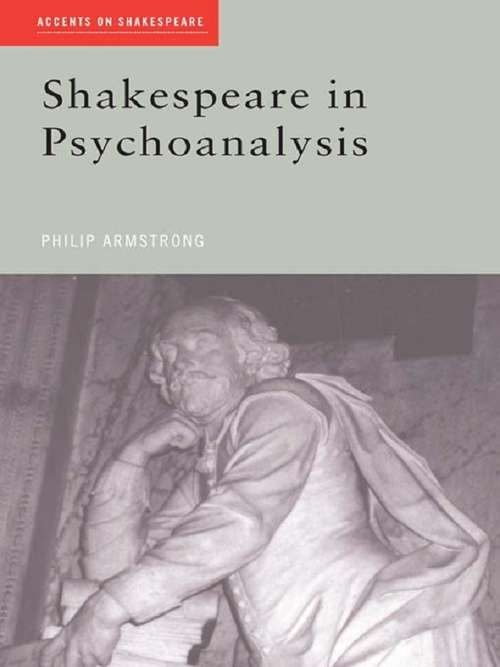Shakespeare in Psychoanalysis (Accents on Shakespeare)