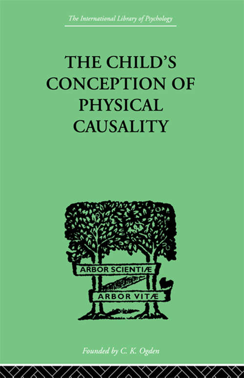 Book cover of THE CHILD'S CONCEPTION OF Physical CAUSALITY (International Library Of Psychology Ser.)