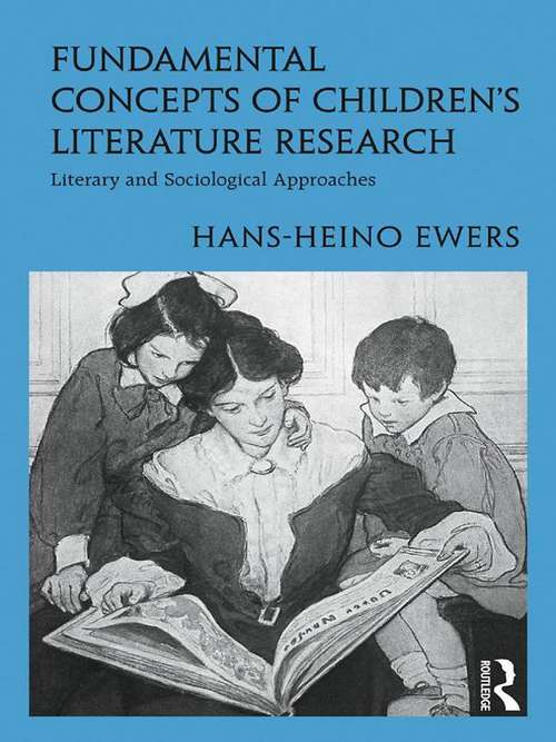 Fundamental Concepts of Children's Literature Research: Literary and Sociological Approaches (Children's Literature and Culture #Vol. 62)