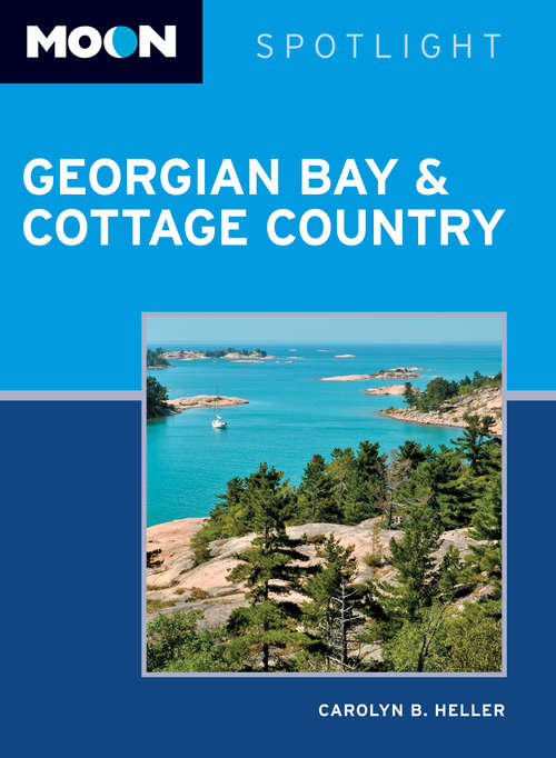 Book cover of Moon Spotlight Georgian Bay & Cottage Country