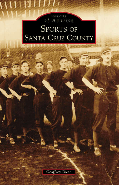 Book cover of Sports of Santa Cruz County (Images of America)