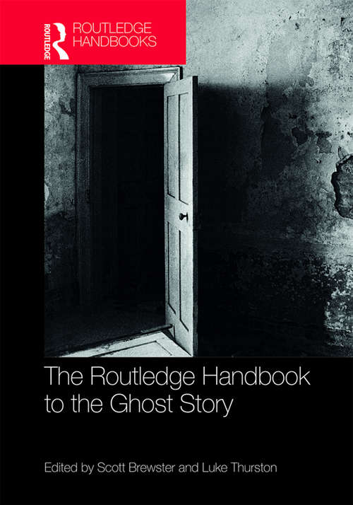 Book cover of The Routledge Handbook to the Ghost Story (Routledge Literature Handbooks)