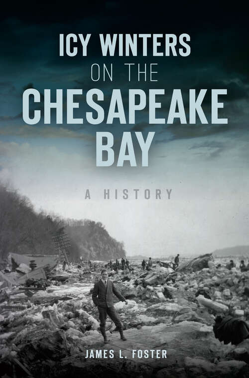 Book cover of Icy Winters on the Chesapeake Bay: A History (Disaster)