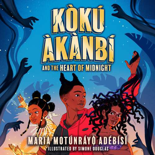 Book cover of Koku Akanbi and the Heart of Midnight: The start of an epic new adventure series (Jujuland #1)